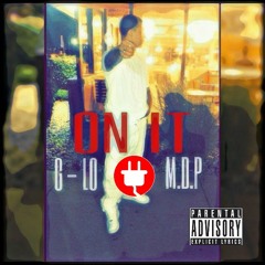 G - LO ON IT (BALLIN) Feat MDP