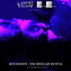 REVOLUTION - The Shoegaze Revival