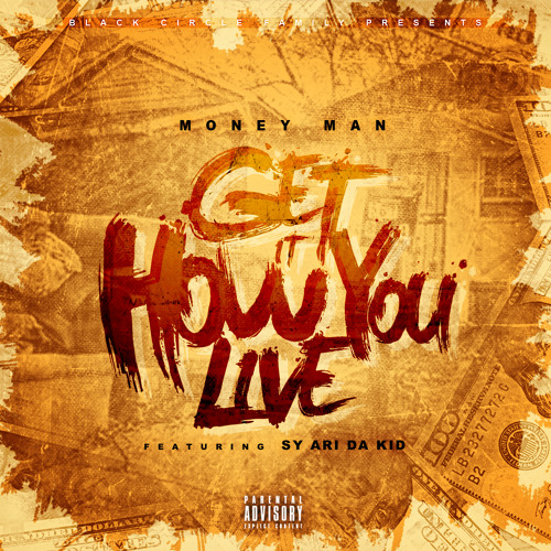 Money Man Ft Sy Ari Da Kid - Get It How You Live