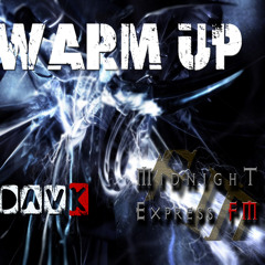 Warm Up - 04.09@Davk - Mid Night Express FM