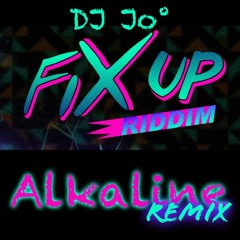 Alkaline_Fix Up Riddim_Remix DJ Jo°
