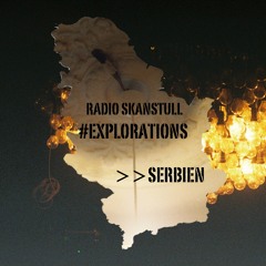 #Explorations - Serbia @Radio Skanstull