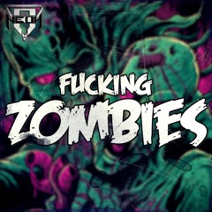 NEOH - Fucking Zombies