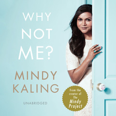 Why Not Me Written and read by Mindy Kaling (Audiobook Extract)