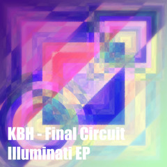 KBH - Final Circuit [Illuminati EP]