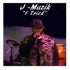 J-Muzik  I Tried