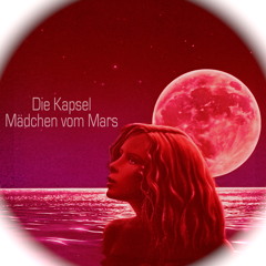 DIE KAPSEL - MAEDCHEN VOM MARS