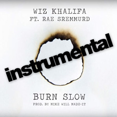 Burn Slow Instrumental - Wiz Khalifa ft Rae Sremmurd