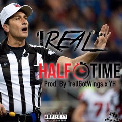 1Real- Halftime (Prod By TrellGotWings & YH)