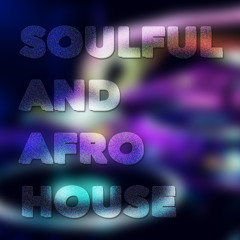 Soulful And Afro House Session 3