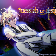 Kagamine Len - Messiah Or Desire