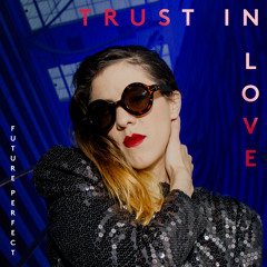 Trust in Love - Future Perfect - 2015