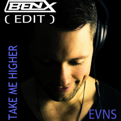 Evns - Take Me Higher (BenX Edit) --Free Download--