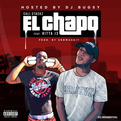 EL CHAPO- Cali Stackz feat Hitta J3 prod by @URBMADEIT Hosted by @DJBUGSY_