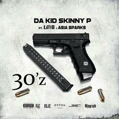 30'z DaKidSkinny P ft. JustLotto, Asia Sparks