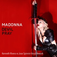 DEVIL PRAY (KENNETH RIVERA'S SPINNIN VOCAL REWORK) DOWNLOAD
