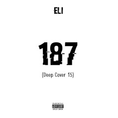 187 (Deep Cover '15)