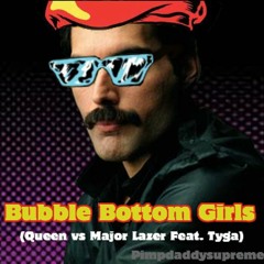 Pimpdaddysupreme - Bubble Bottom Girls (Queen vs Major Lazer) (Clean Radio Version)