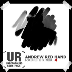 Andrew Red Hand - Radio UR Mix 4 ( Underground Resistance, Detroit 2015 )