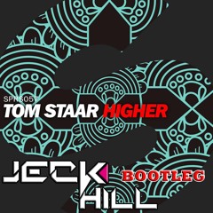 **FREE DOWNLOAD**Tom Staar Vs Digital Enemy - Higher Drop (Jeck Hill Bootleg)