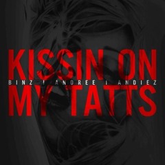 [Beat] Kissin' On My Tattoo ( Binz ft. Andree n Andiez)