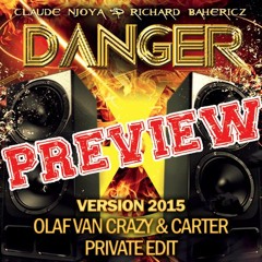 Claude NJoya & Richard Bahericz - Danger 2015(OLAF VAN CRAZY & CARTER Private Edit)***Preview***