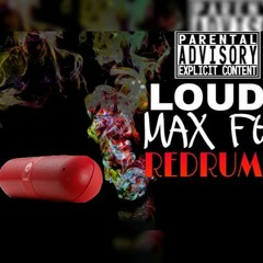 Max Featuring RedRum - Loud - Prod. by (Ill Instrumentals)
