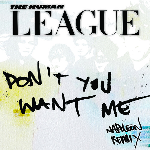Human League - Don't You Want Me (Napoleon Remix) FREE DOWNLOAD