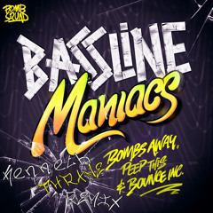 Bombs Away, Peep This & Bounce Inc - Bassline Maniacs (Kenneth Thrane Remix)