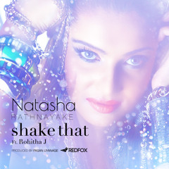 Shake That - Natasha Rathnayake Ft.Rohitha J (Prod.by Pasan Liyanage @Redfox)