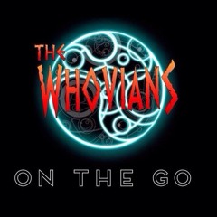 Whovians On The Go Episode 10- Texas Rule Of 2