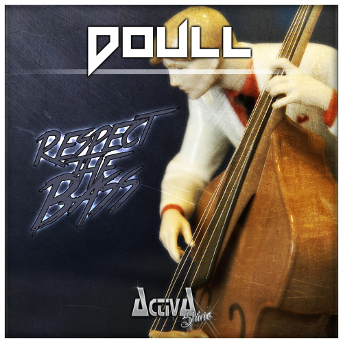 Doull - Respect The Bass (Original Mix)(Activa Shine)[OUT NOW]