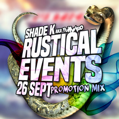Shade K @ Rustical Events 26 Sept (Promotion Mix)