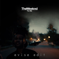 The Weeknd - The Hills (Evise Edit)