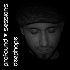 Profound Sessions 019 - Deephope