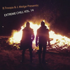 B. Troopa & J.Melge Presents - Extreme Chill Vol. 14