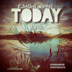 Ramain Wayne ft LaTTa Ford - Today (Gone A Long Time) (Edit)