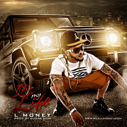 Stream ITS MY LIFE by L MONEY | Listen online for free on SoundCloud