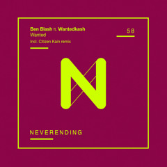 Neverending 058 / Ben Blash Ft. Wantedkash - Wanted (Citizen Kain Remix) Low Reso 96 kbps