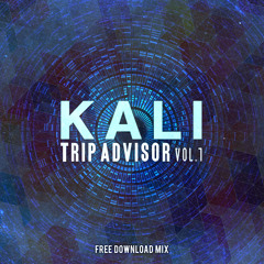 Kali - Trip Advisor Vol. 1 *Free Download Mix*