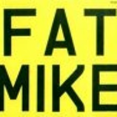 All I Have FATmike
