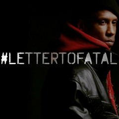 #LetterToFatal