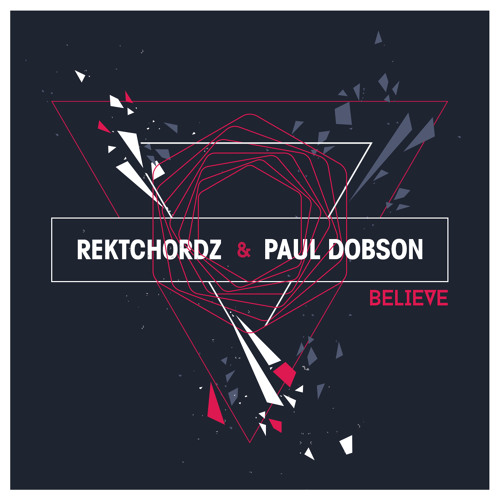 Rektchordz & Paul Dobson - Believe [FREE DOWNLOAD]