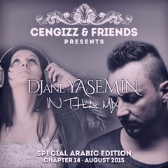 CENGIZZ & FRIENDS - CHAPTER 14  SPECIAL ARABIC EDITION / DJANE YASEMIN LIVE 09.2015