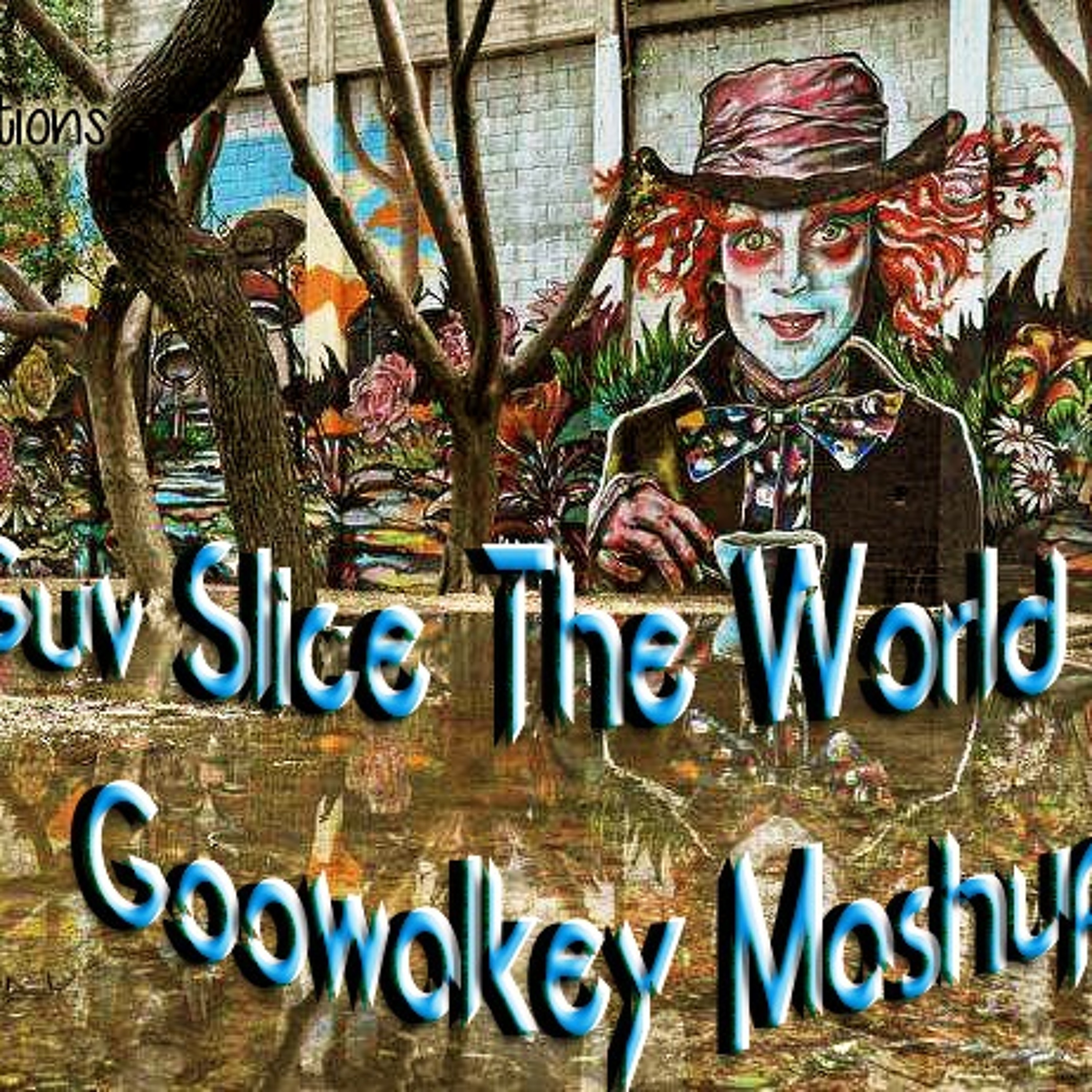 Guv - Slice The World Vip (Goowalkey Mashup) episode artwork
