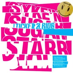 Syke & Sugarstarr - Ticket 2 Ride (RIKI CLUB Remix) NOW AVAILABLE