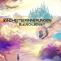 Blausch feat. Ben Jay - Kindheitserinnerungen (Original Mix)