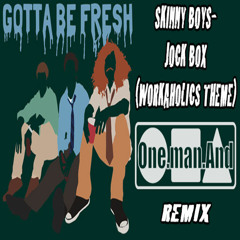 Skinny Boys - Jock Box (Workaholics Theme (One Man And RMX)