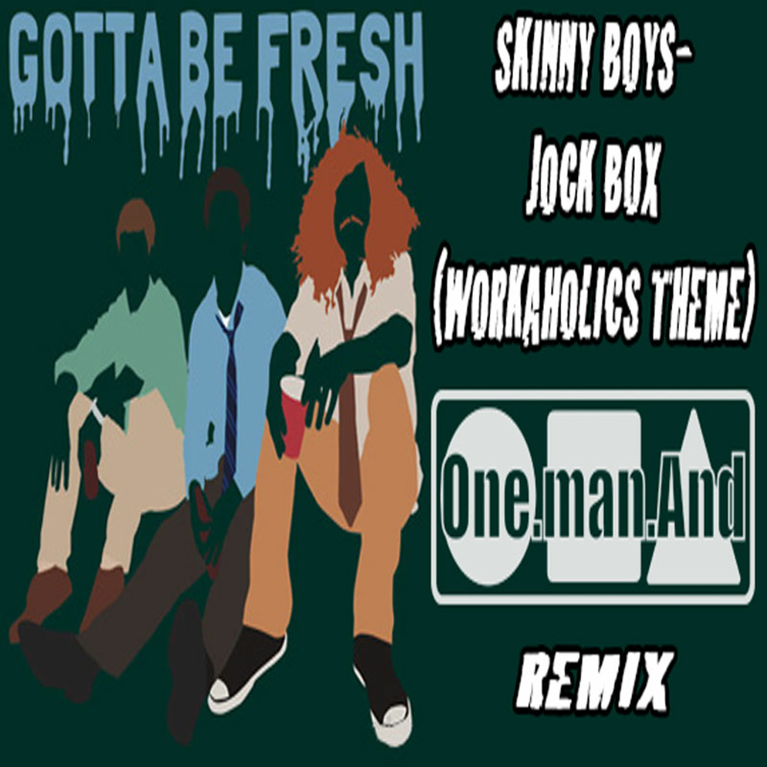 Skinny Boys - Jock Box (Workaholics Theme (One Man And RMX) episode artwork