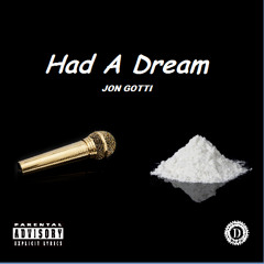 Jon Gotti - Had A Dream